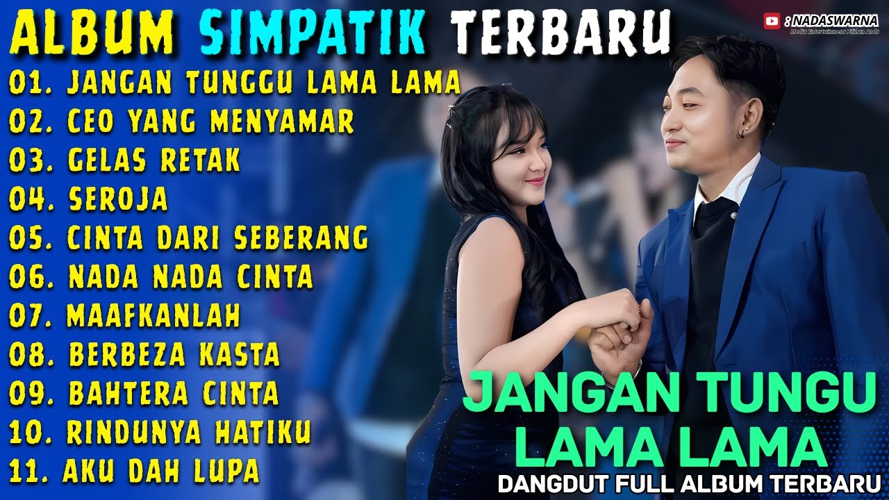 Album Simpatik | JANGAN TUNGGU LAMA LAMA - CEO YANG MENYAMAR | Nadaswarna Full Album Terbaru 2026