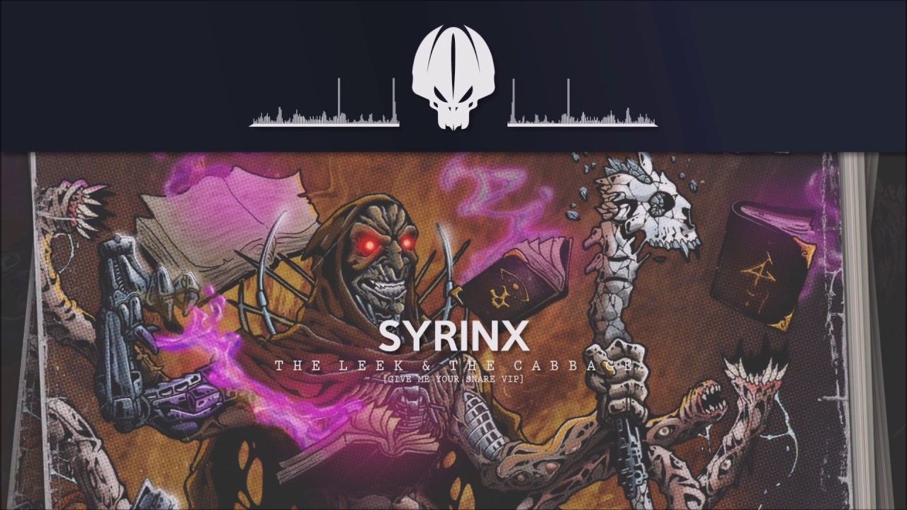 Syrinx - The Leek & The Cabbage [Give Me Your Snare VIP]