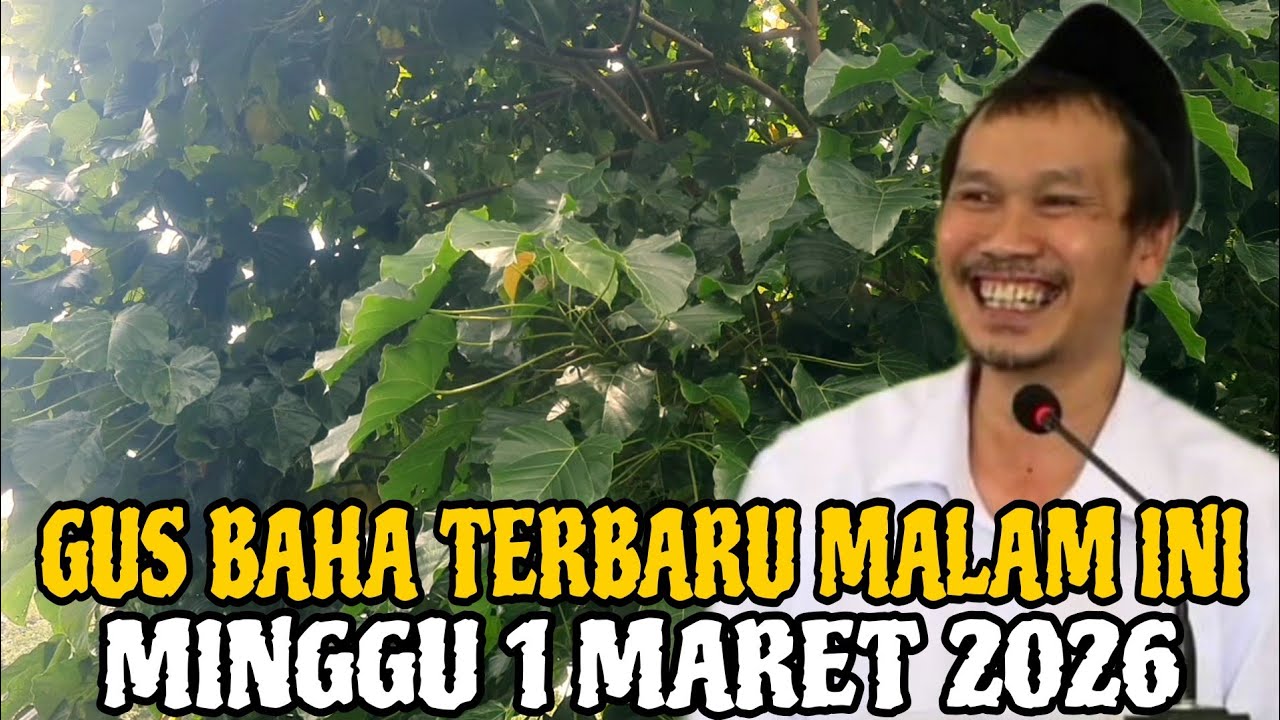 Gus Baha Terbaru Malam Hari Ini Minggu 1 Maret 2026