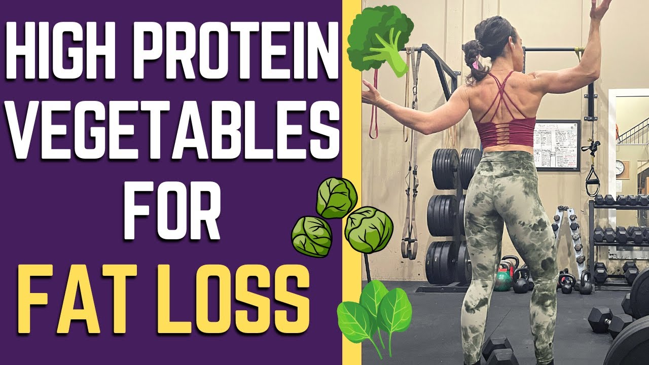 Top 20 HIGH PROTEIN VEGETABLES & Vegetarian Foods For FAT LOSS