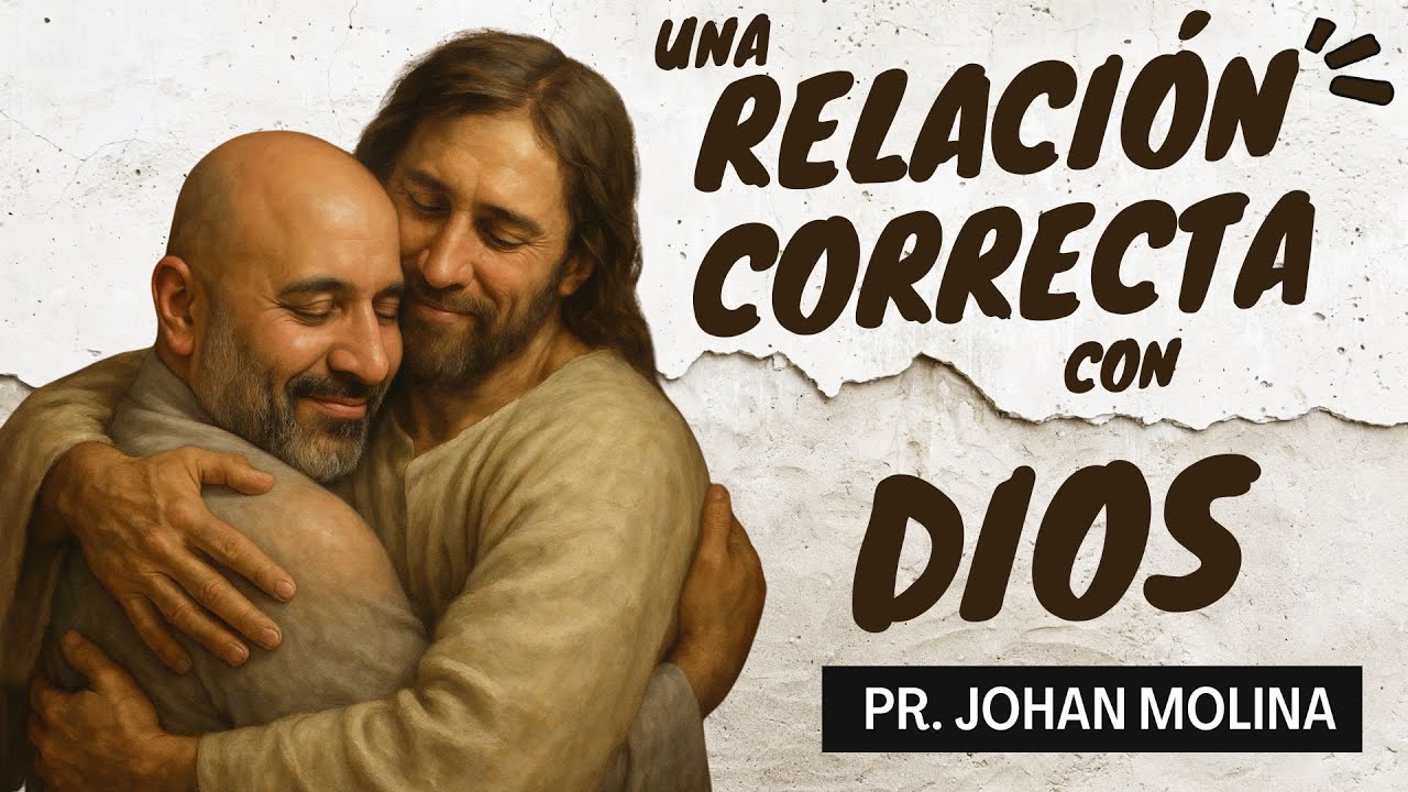 🔴 UNA RELACIÓN CORRECTA CON DIOS