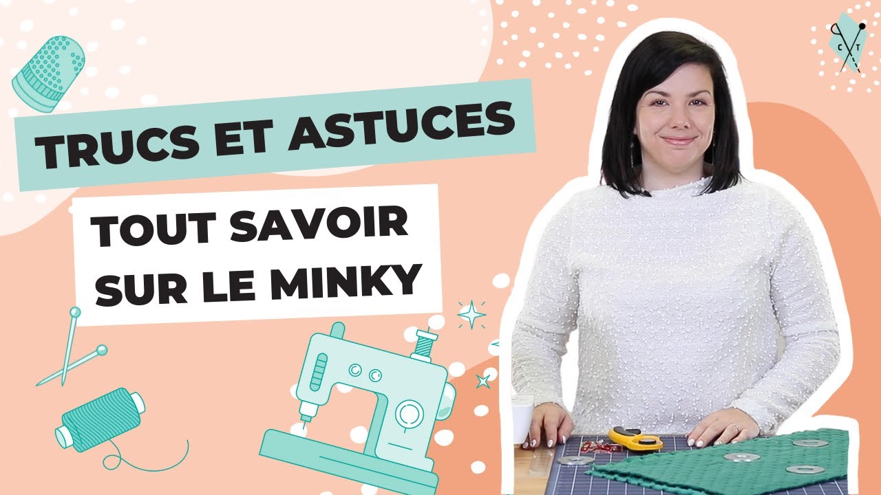 Trucs et astuces pour coudre le Minky