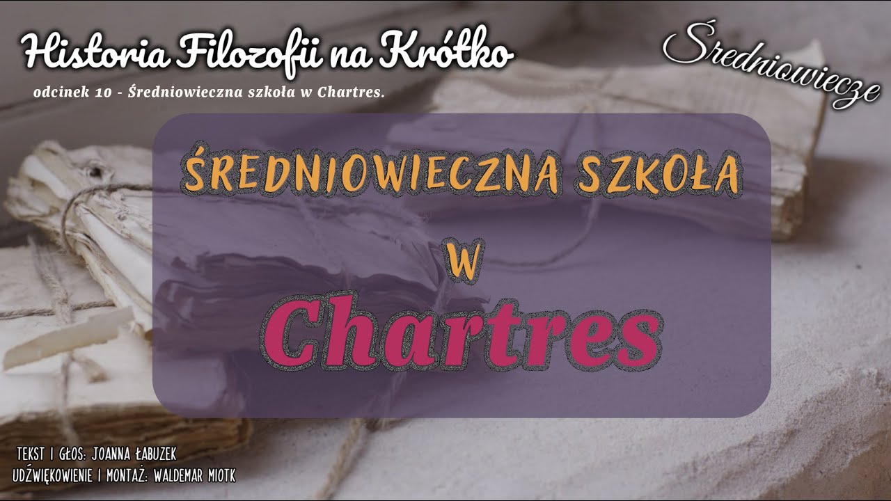 Historia Filozofii na Krótko - odcinek10 - Średniowiecze: Szkoła w Chartres.