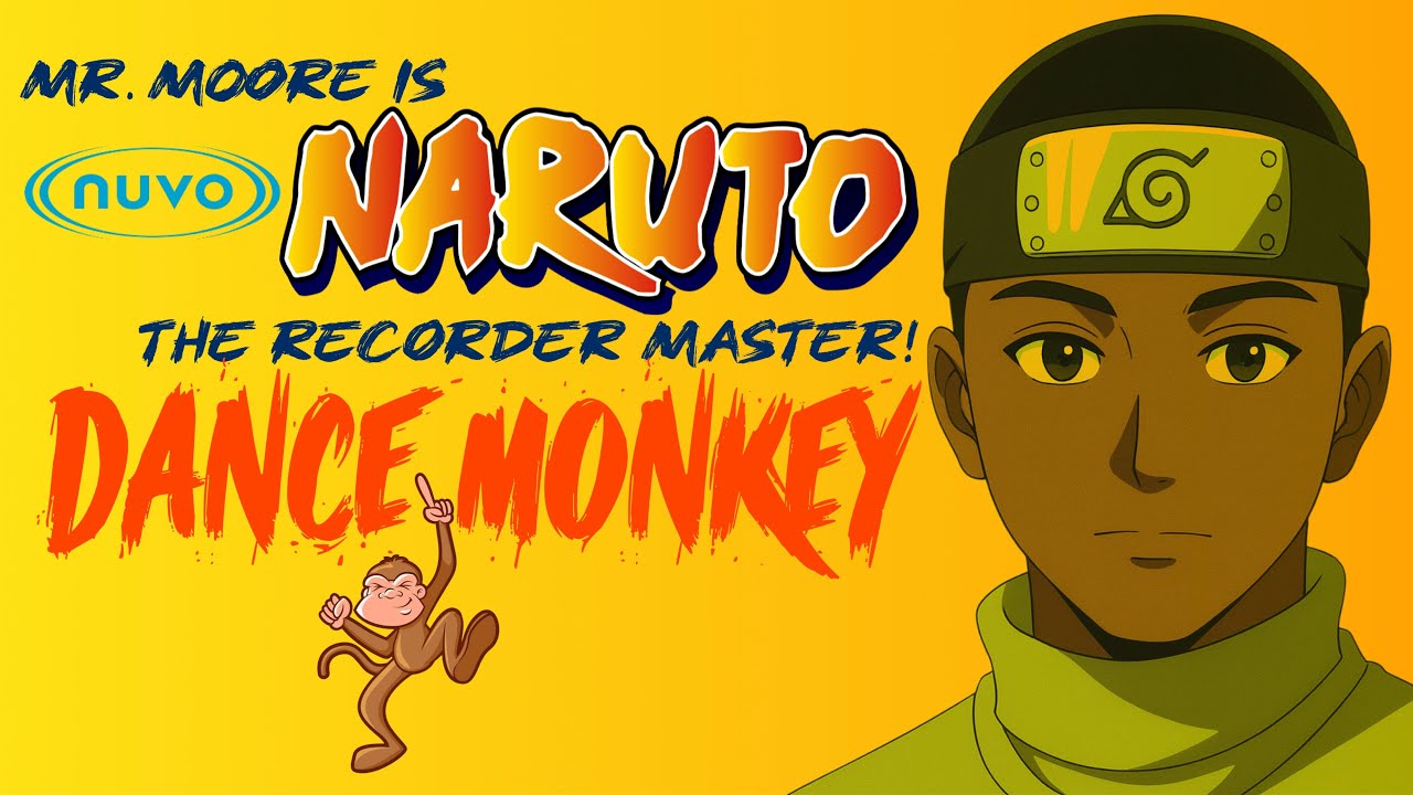 MR. MOORE IS NUVO NARUTO | RECORDER MASTER | DANCE MONKEY | 