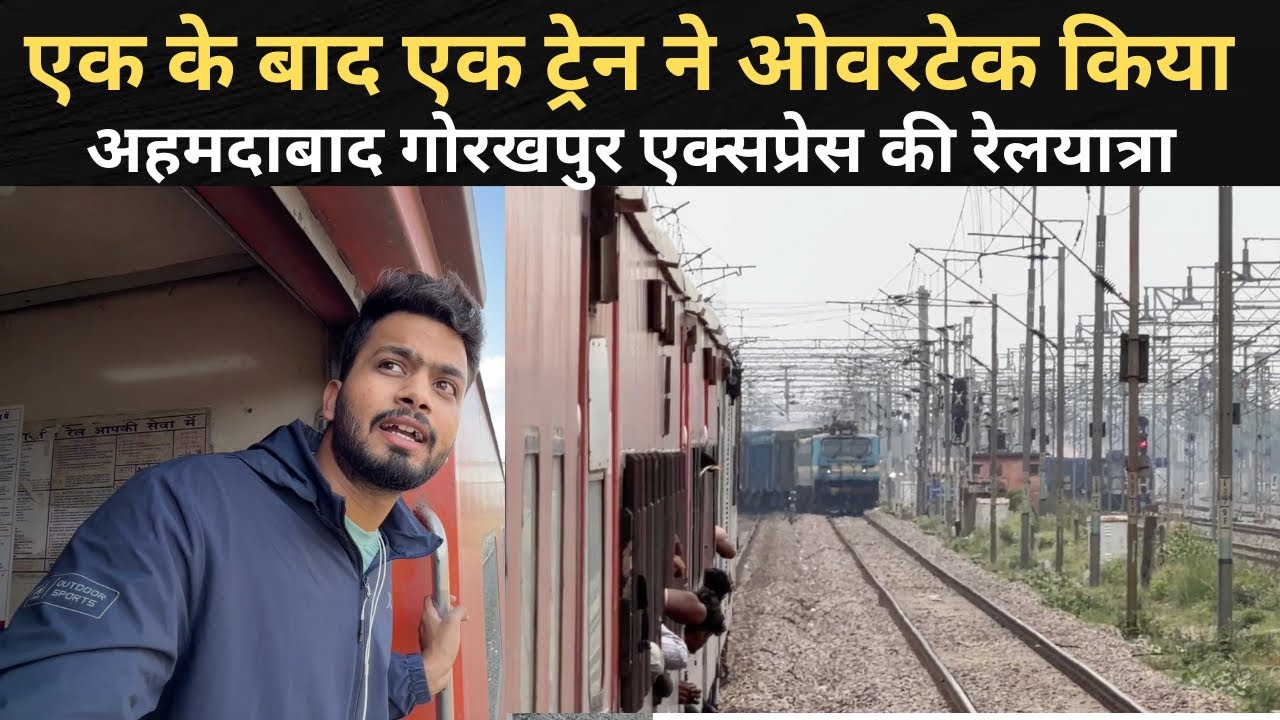 *har jagah pehle jati he train* Journey In Ahmedabad Gorakhpur Express Via Bina Satna Prayagraj | 