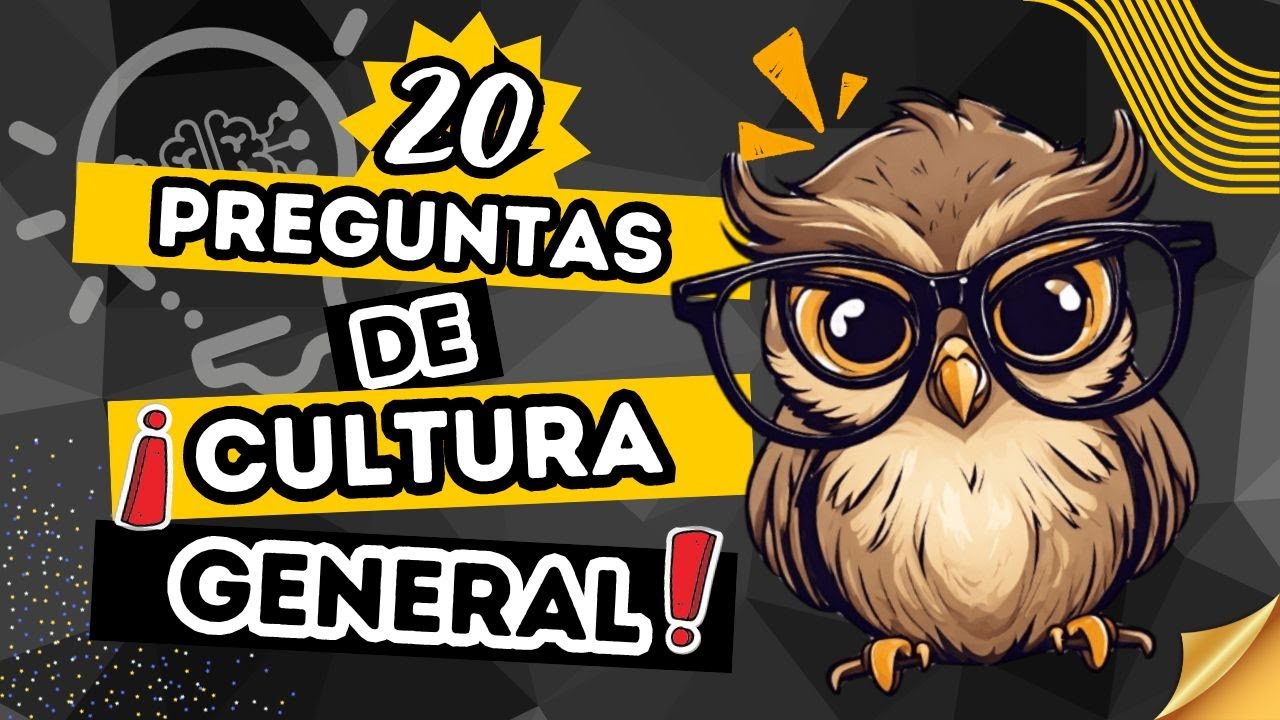 20 Preguntas de Cultura General 🗣🧠🌏🎨🦉
