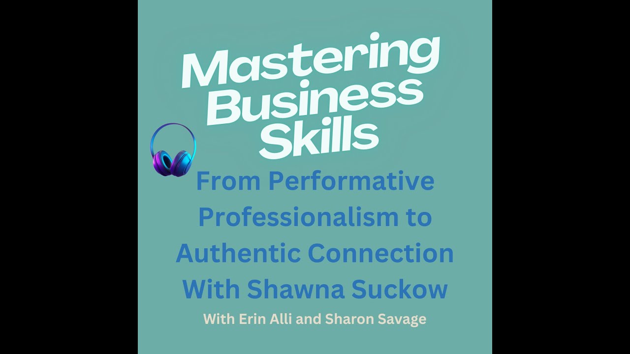From Performative Professionalism to Authentic Connection With Shawna Suckow