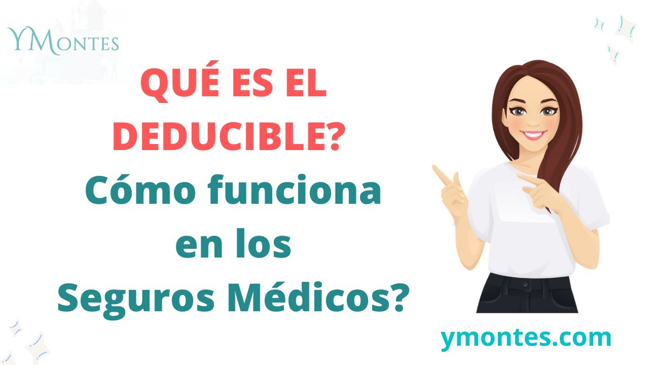 Qu&eacute; es el DEDUCIBLE? C&oacute;mo funciona el deducible en los Seguros M&eacute;dicos?