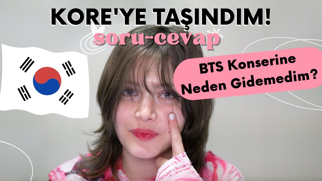 Kore'ye nasıl taşındım? Kore pahalı mı? Koredeki işim!! I SORU CEVAP