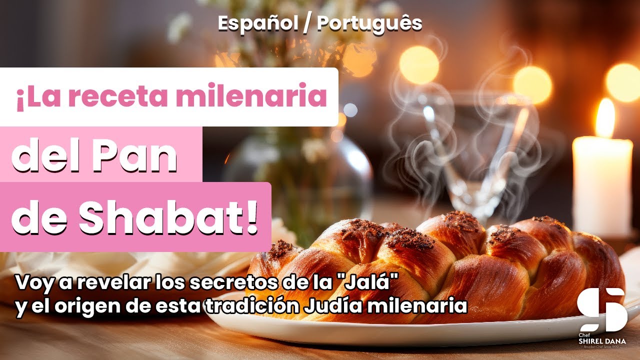 La Milenaria Receta del PAN DE SHABAT - La Jalá! (Chala) | Chef Shirel Dana