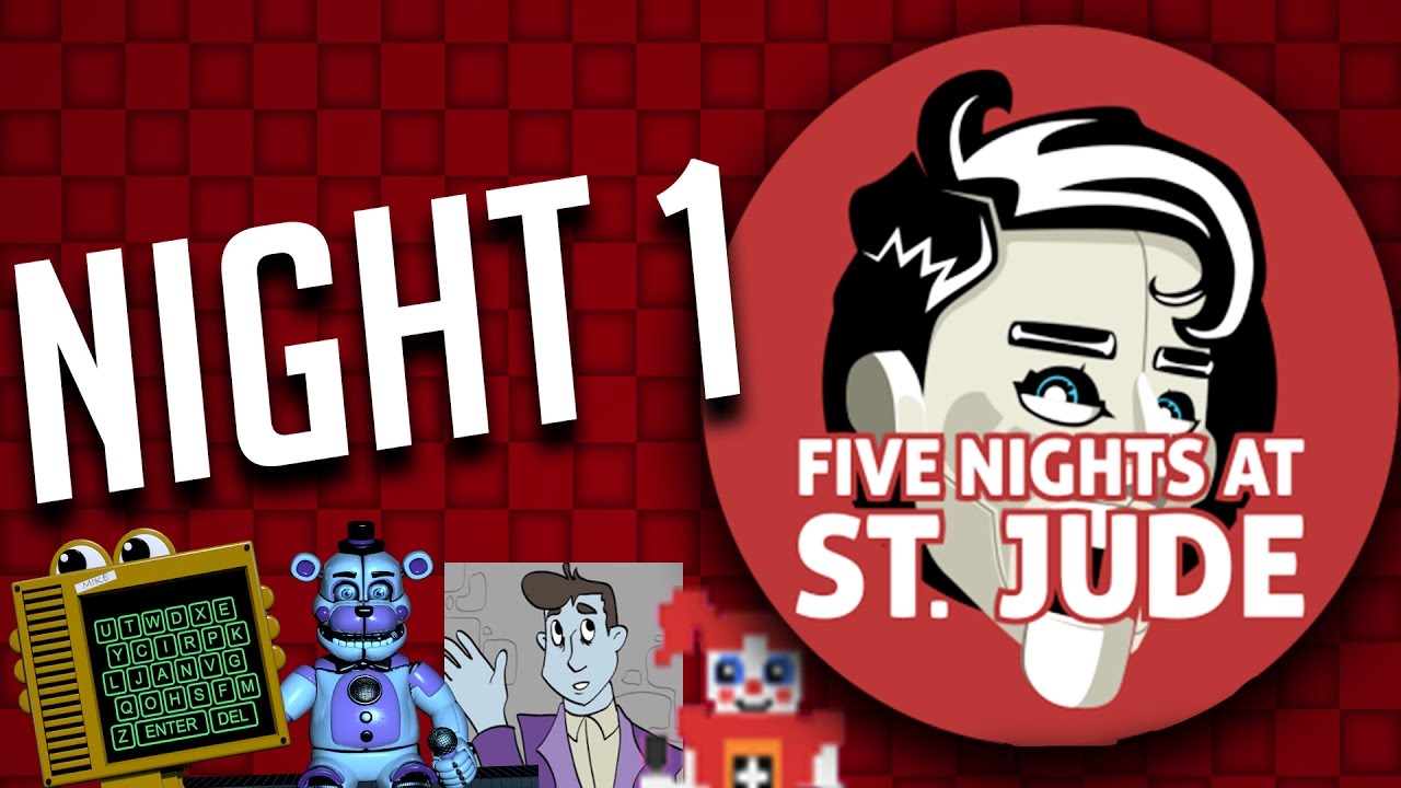 Five Nights at St. Jude's 4 - Charity Event - NIGHT 1