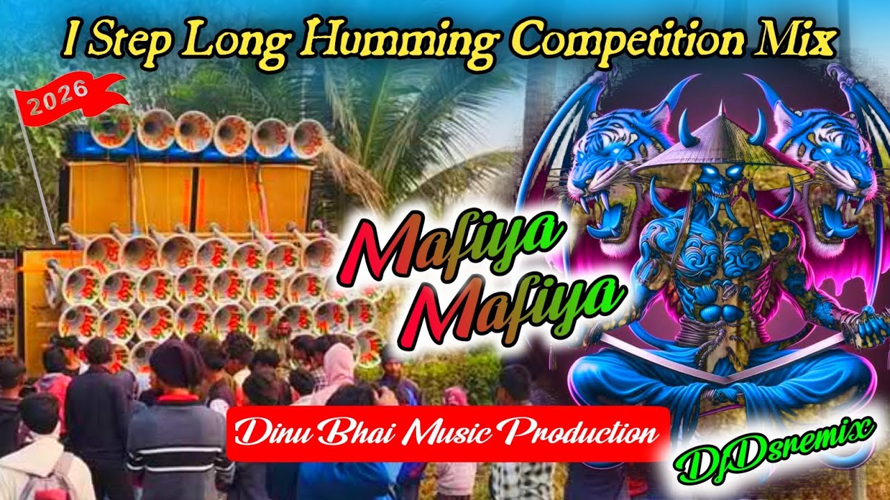 03 Mafiya Mafiya-(1 Step Long Humming Mix)-DinuBhai New Style2026📂Competition Spl💯DjDsremix