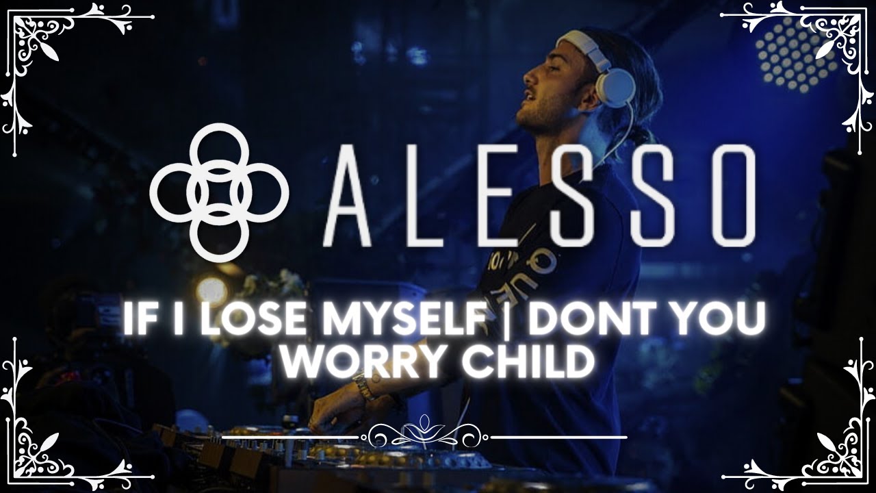 If I Lose Myself | Don´t You Worry Child | (Alesso Mashup)