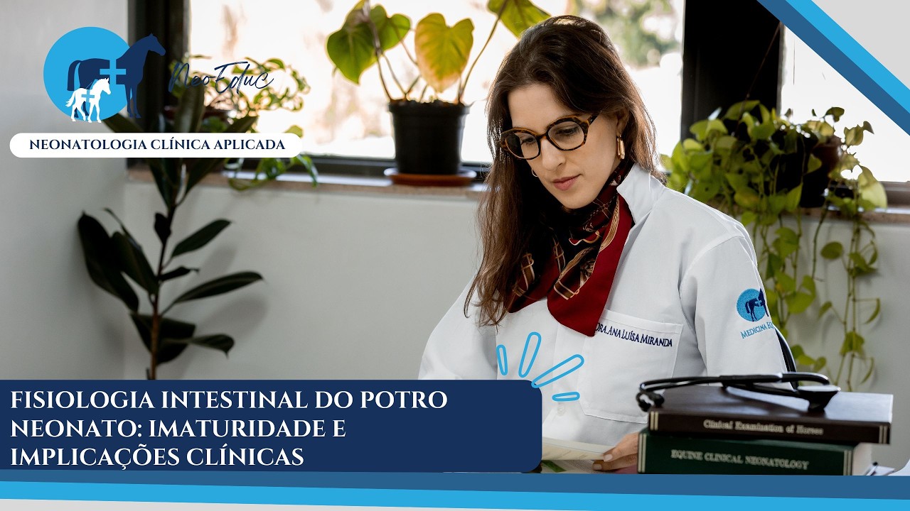 Fisiologia intestinal do potro neonato: imaturidade e implicações clínicas