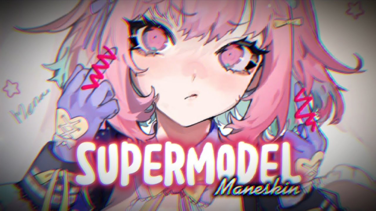 {Nightcore} SUPERMODEL ~ Måneskin [NMV]