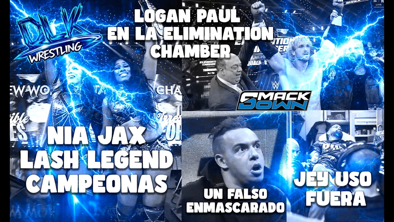 #WWE #SMACKDOWN #LOGAPAUL EN LA #ELIMINATIONCHAMBER Y #JEUSO AFUERA #LASHLEGEND #NIAJAX CAMPEONAS
