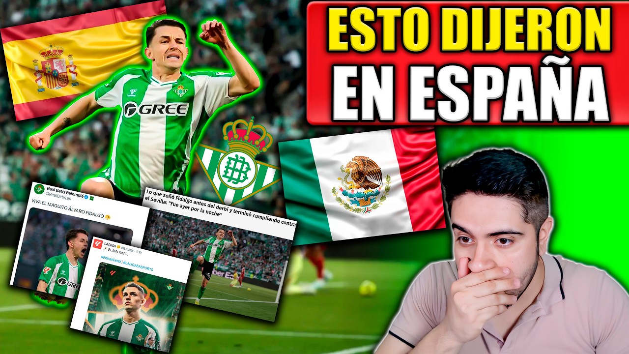 🔥ASÍ REACCIONARON en ESPAÑA al GOL de ÁLVARO FIDALGO en EL DERBI SEVILLANO