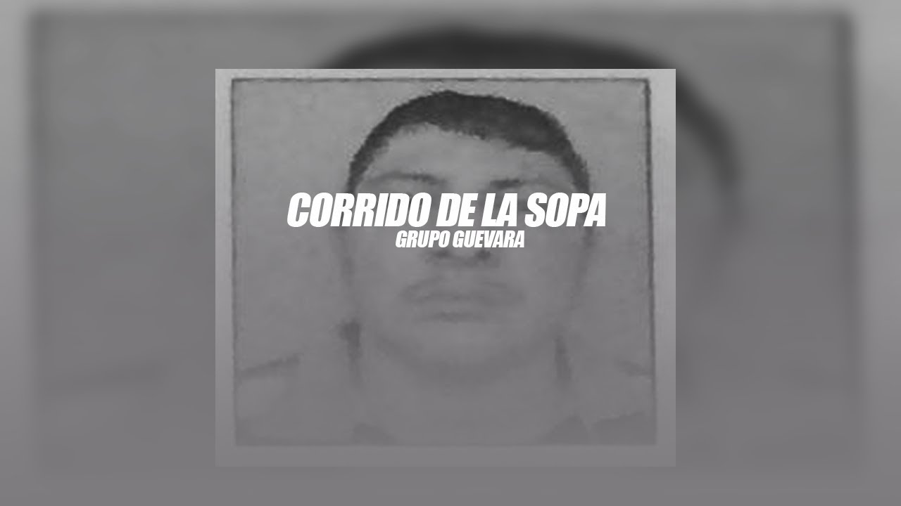 El Corrido de la Sopa [Corridos Michoacanos 2017] Grupo Guevara Corridos 2017 Lo Mas Nuevo