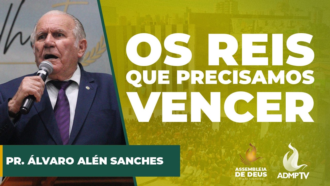 OS REIS QUE PRECISAMOS VENCER // PR. ÁLVARO ALÉN SANCHES