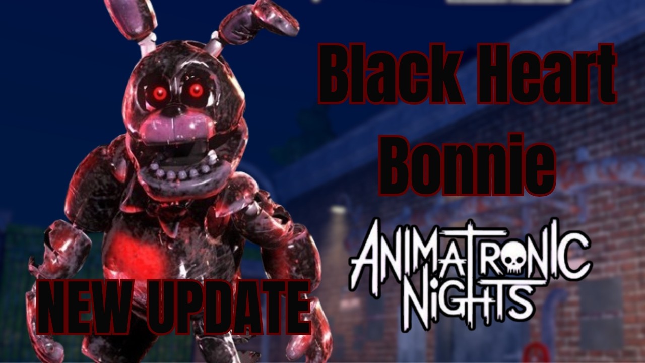 Nový Update Přidává BLACK HEART BONNIEHO?! | Animatronic Nights - UPDATE 29