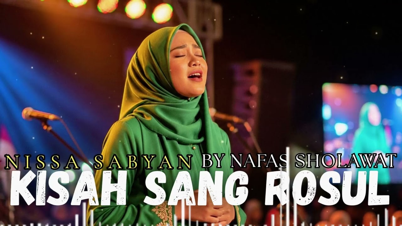 KISAH SANG ROSUL-NISSA SABYAN|BY NAFAS SHOLAWAT