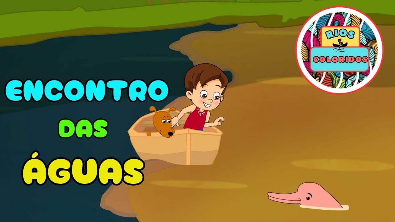 RIOS COLORIDOS - MUSICAL ENCONTRO DAS ÁGUAS (MÚSICA INFANTIL)