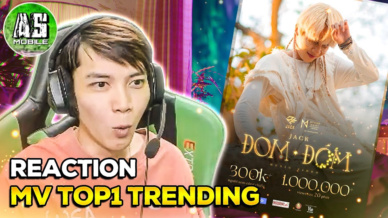 [Reaction] Điều Gì Đã Làm MV Đom Đóm Của JACK Được Top 1 Trending ?! | AS Mobile