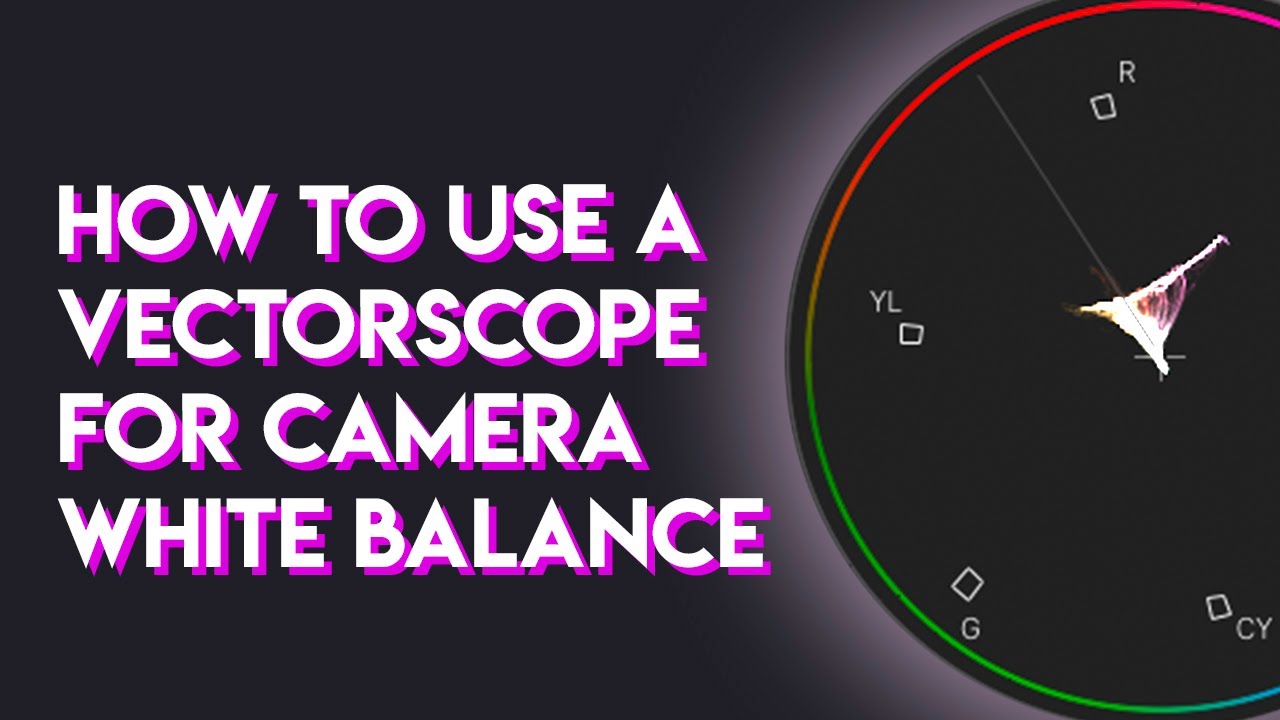 How to white balance with a vectorscope | Camera white balance tip
