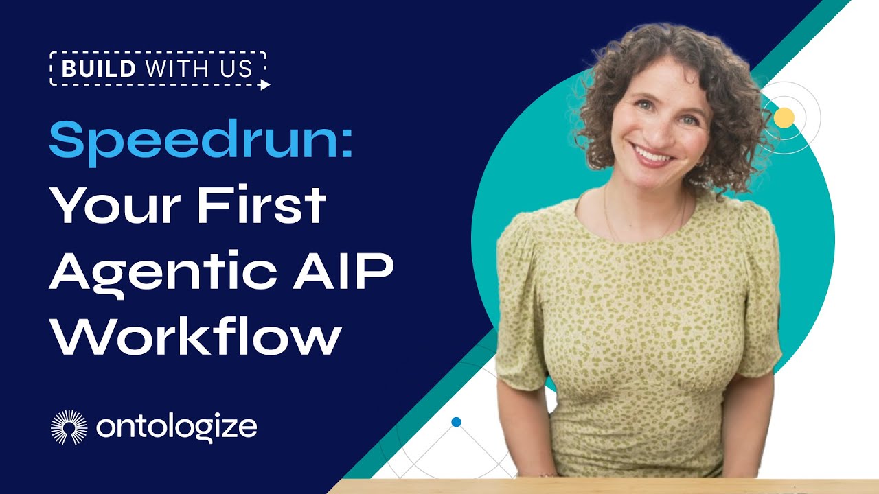 Speedrun: Your First Agentic AIP Workflow