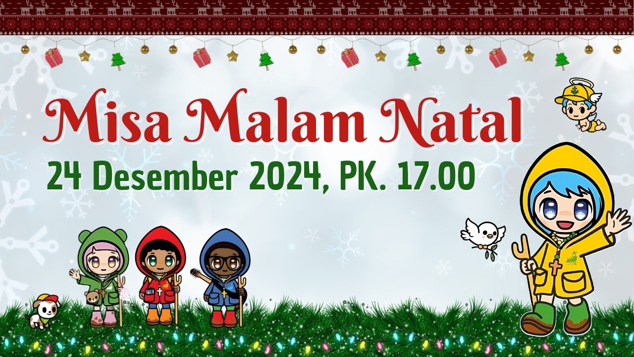 MISA MALAM NATAL - SELASA, 24 DESEMBER 2024, PK 17:00 WIB