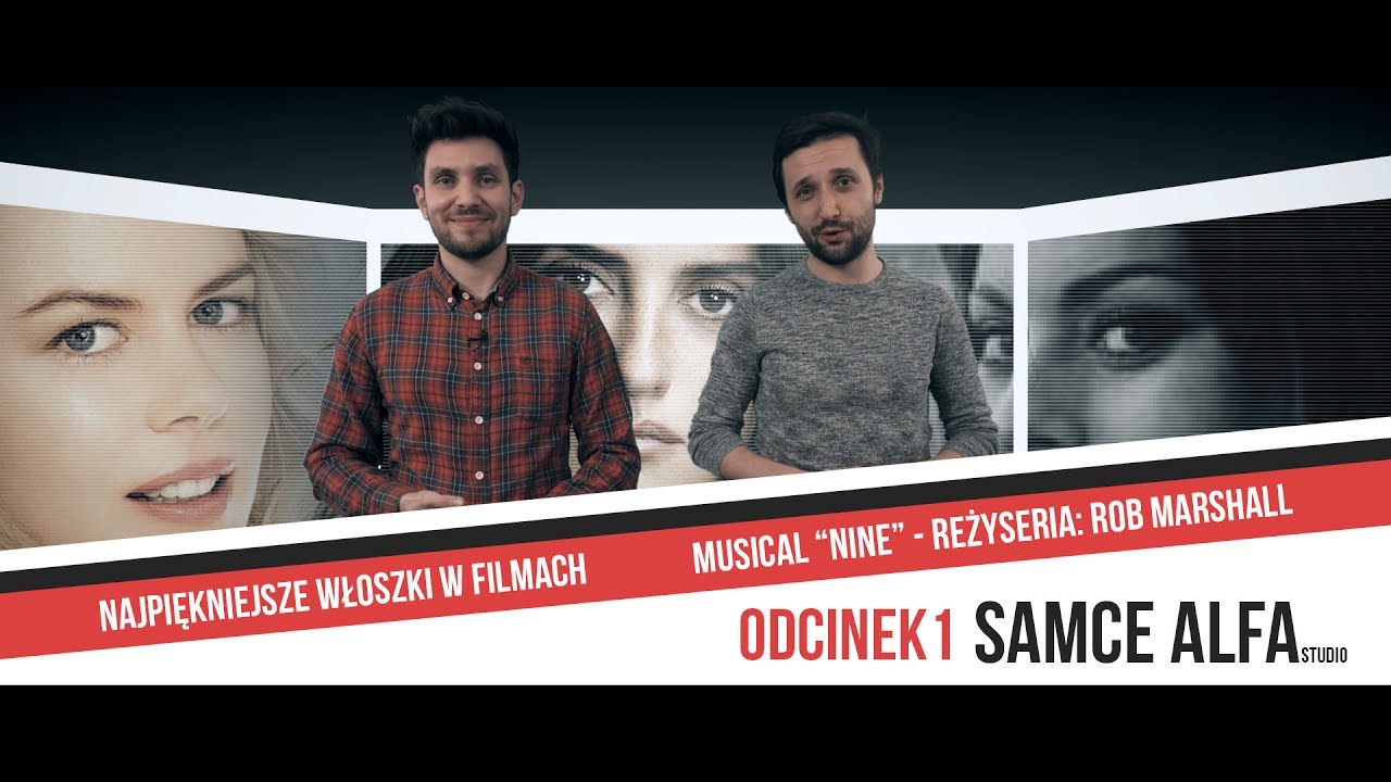 Najpiękniejsze włoszki w filmach - SAMCE ALFA STUDIO - Nine - Odcinek 1