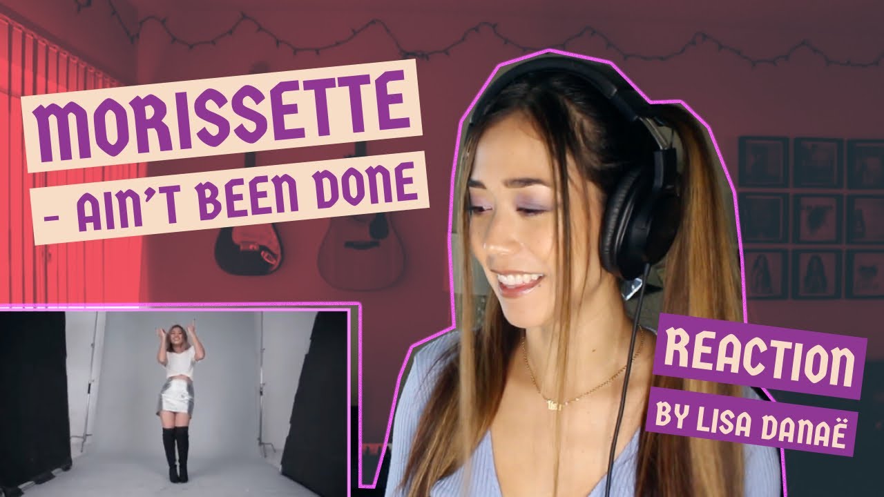 Ain't Been Done - Morissette (Reaction by Lisa Danaë)