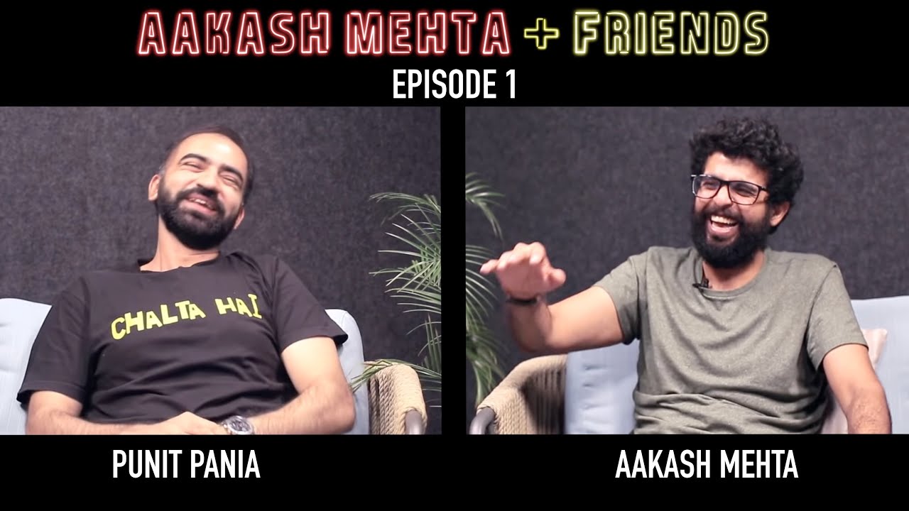 Aakash Mehta and Friends | Episode 1| Punit Pania | AMF Podcast