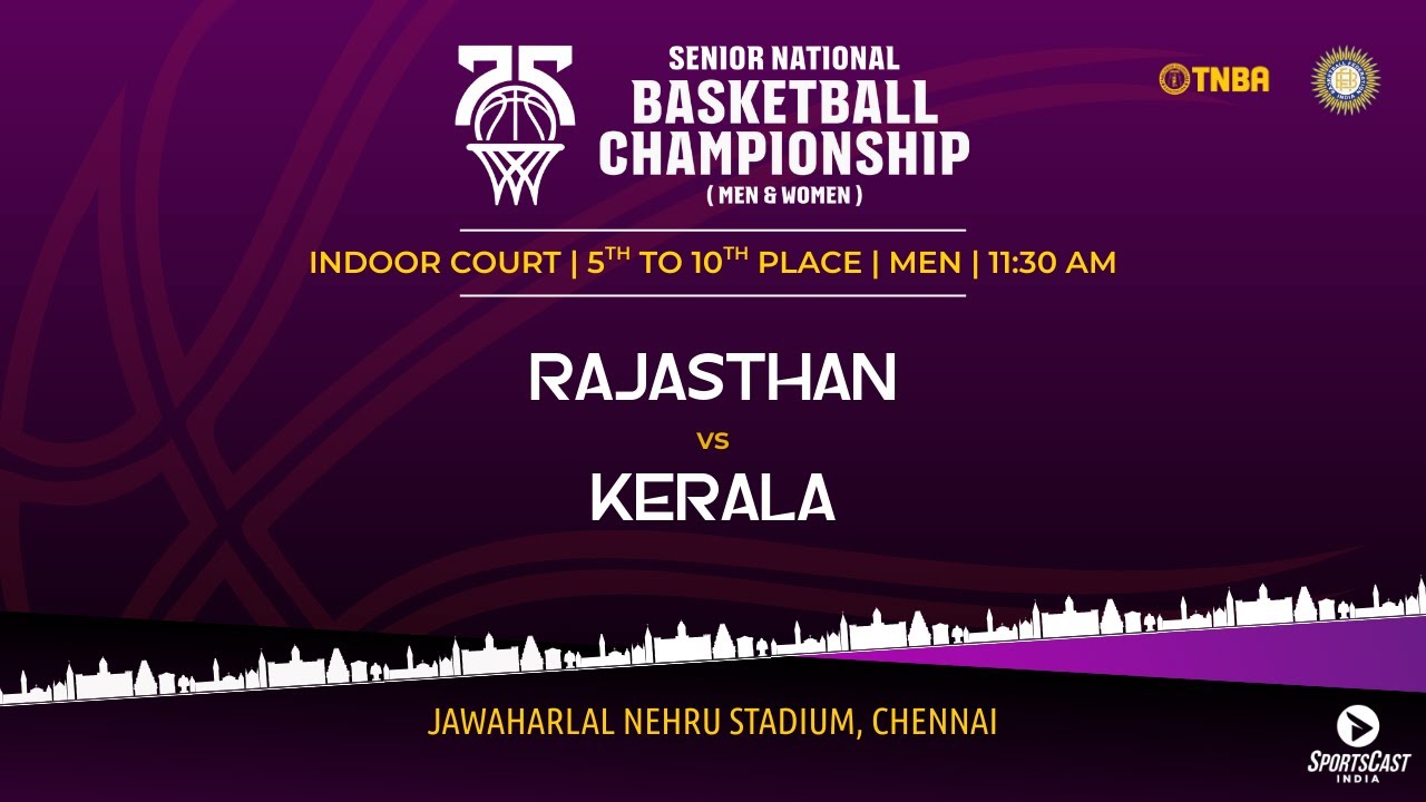 RAJASTHAN vs KERALA | MEN | 5th -10th PLACE | 75TH SENIOR NATIONALS BASKETBALL CHAMPIONSHIP