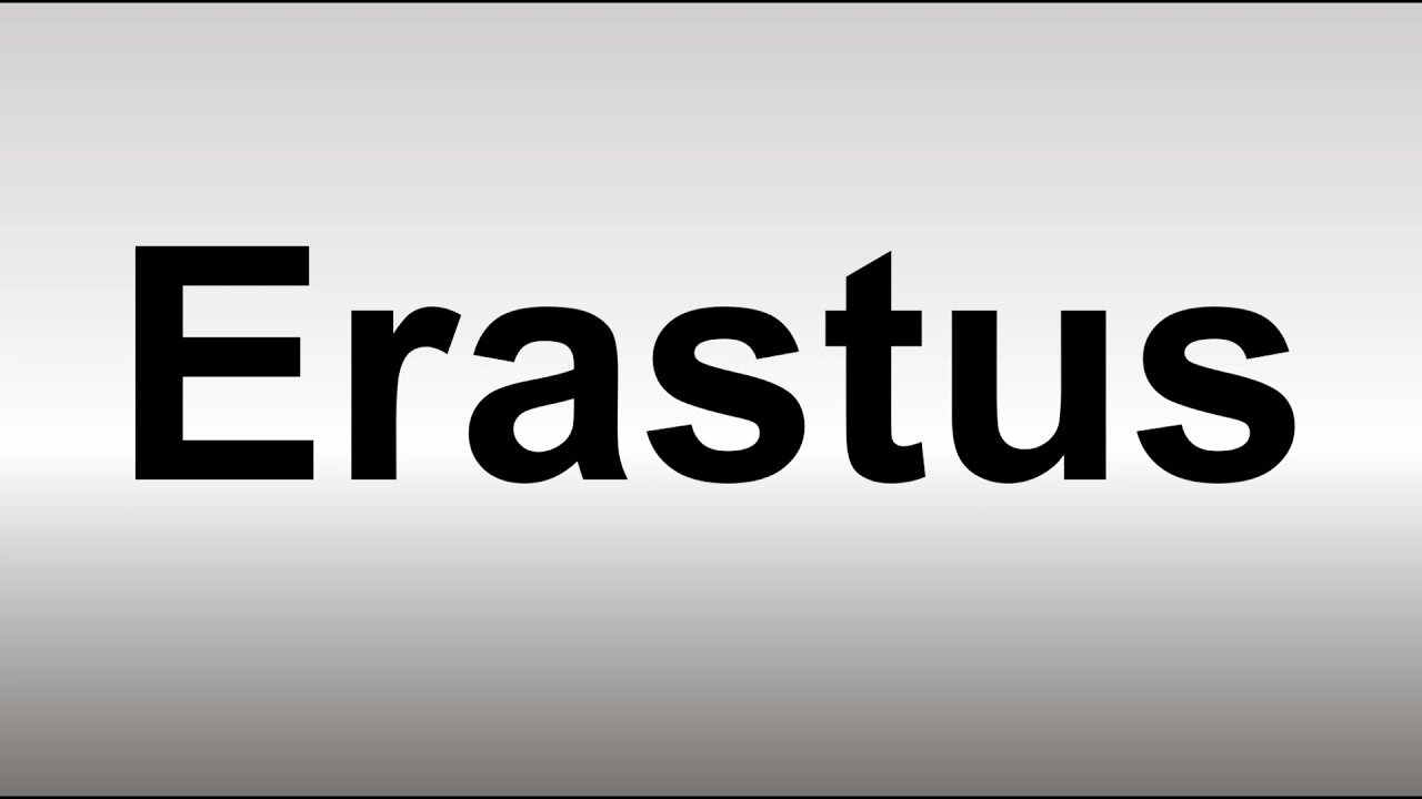 How to Pronounce Erastus