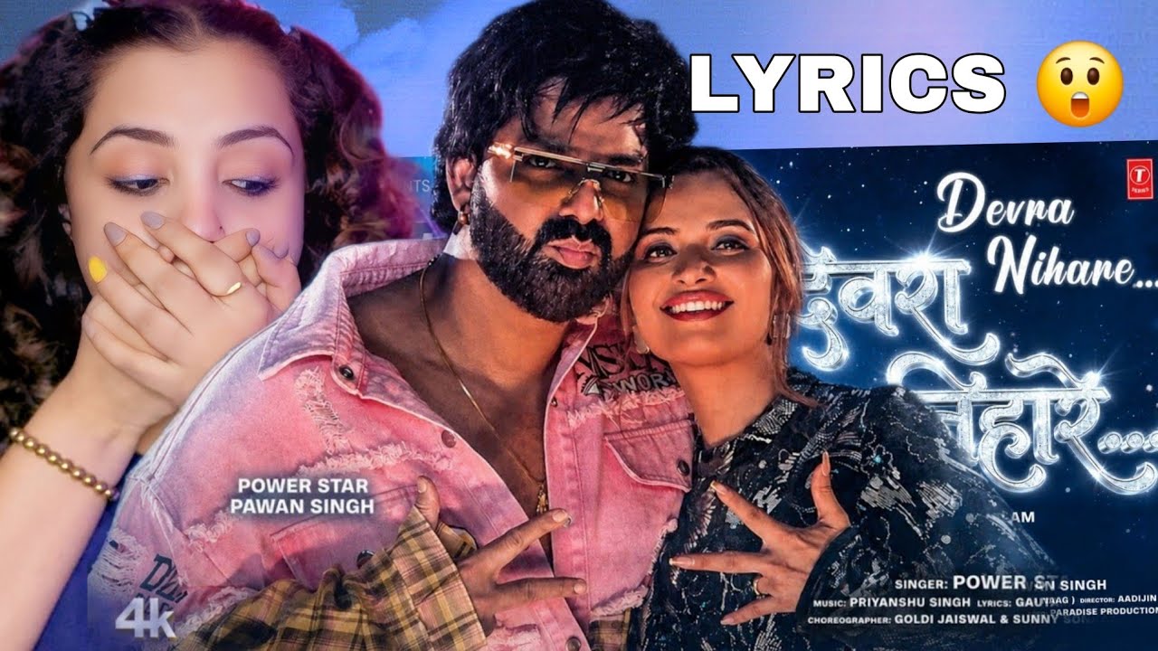 Power Star Pawan Singh: Devra Nihare (Song) REACTION  | Neelam Giri | Superhit Bhojpuri Song 2026