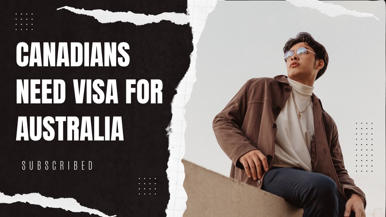 Do Canadians Need a Visa for Australia | Information Hub Official