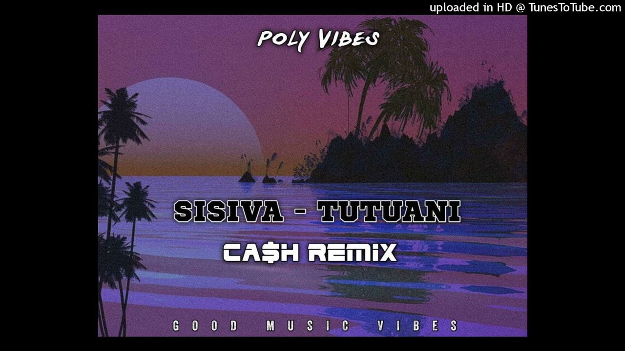 Sisiva-Tutuani Remix_-(DJ Ca$h)