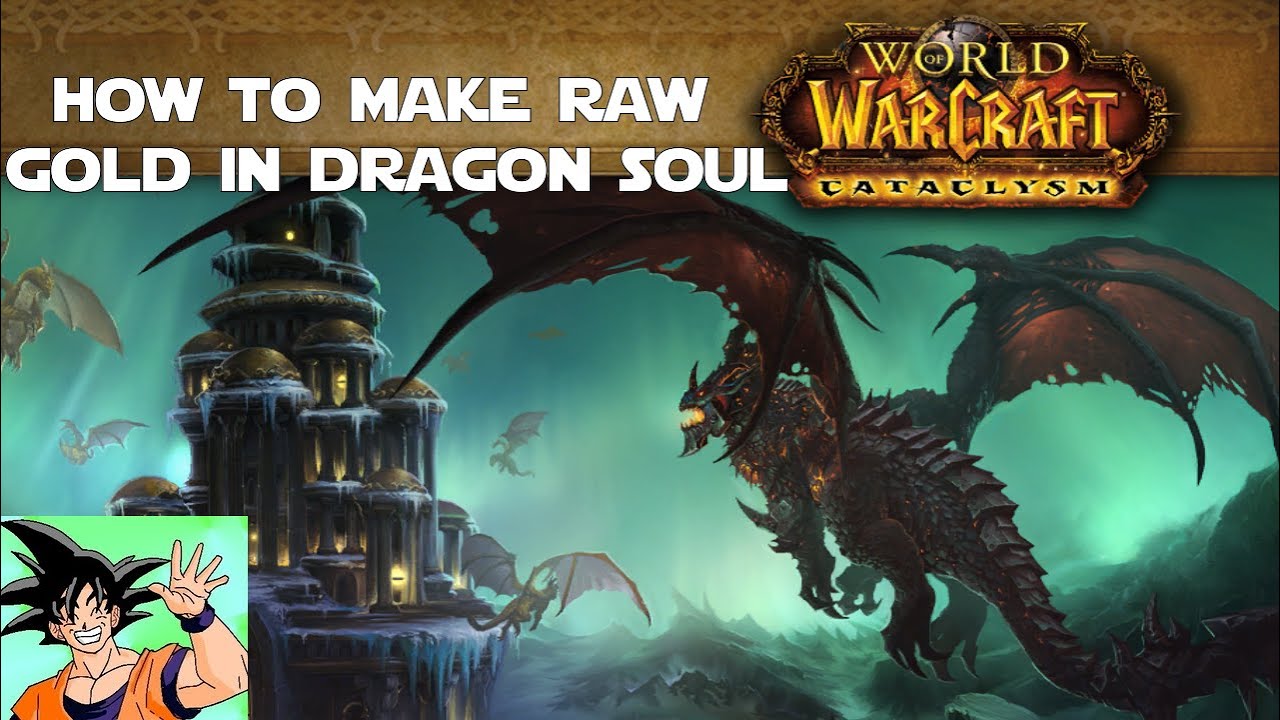 How to Make Raw Gold in Dragon Soul - World of Warcraft Shadowlands Gold Making Guides