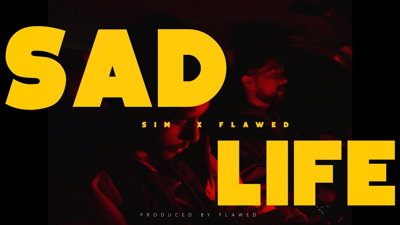 S.I.M - SAD LIFE  (Official Video) ft. Flawed | Prod. by Flawed | 2023