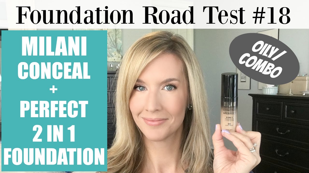 Foundation Road Test #18 | Milani Conceal + Perfect 2 in 1 Foundation