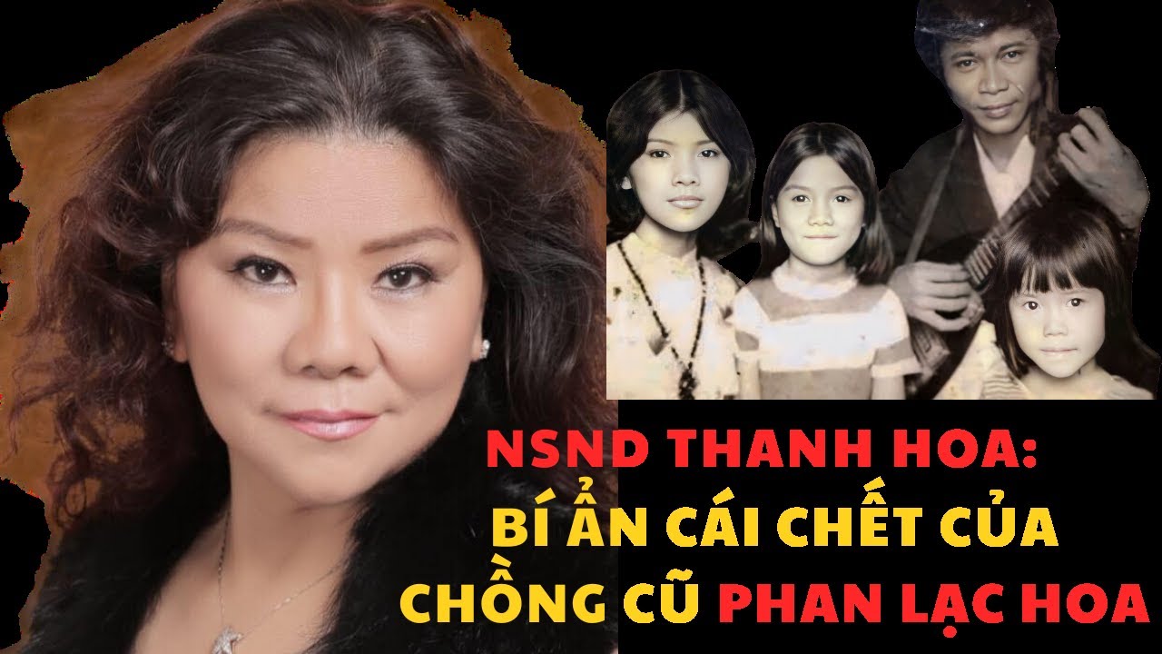 “BÍ ẨN CÁI CHẾT của chồng cũ NSND Thanh Hoa: Sự thật không ai dám nhắc tới!”