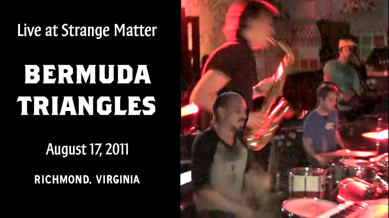 Bermuda Triangles - 2011 Aug. 17 - Live at Strange Matter - Richmond, Virginia