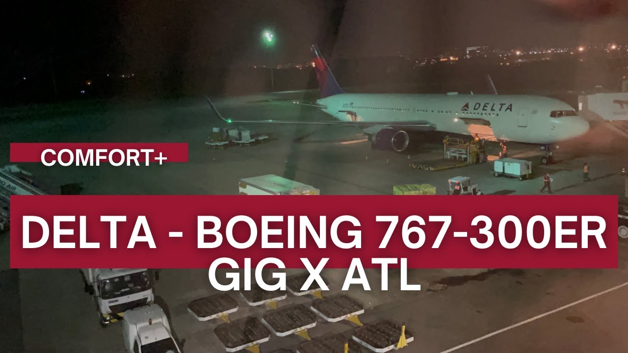 TRIP REPORT | Delta Air Lines - Boeing 767-300ER - Rio de Janeiro (GIG) to Atlanta (ATL) | Comfort+