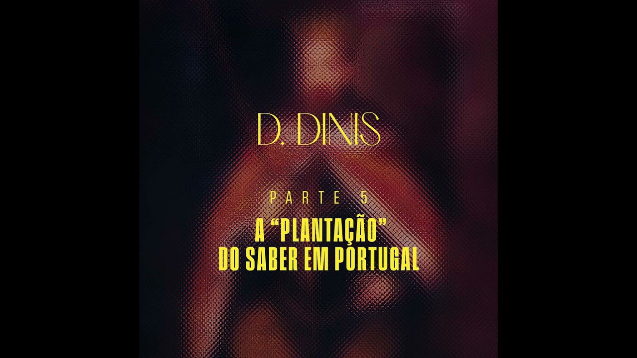 Portugal - D. Dinis - Parte 5 - A 