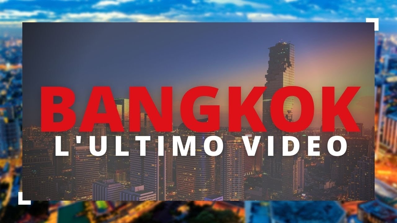 BANGKOK 🙁 L' ULTIMO VIDEO PRIMA DEL ...