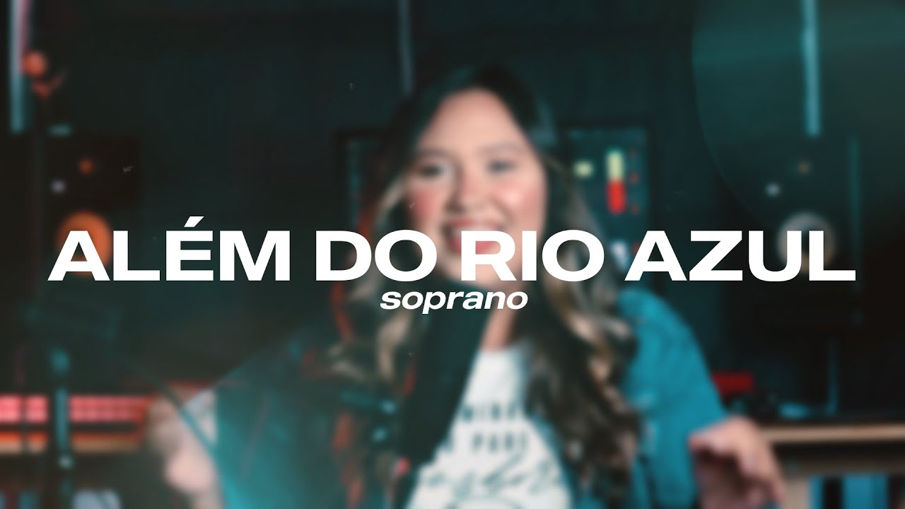 Kit de Voz - Além Do Rio Azul I SOPRANO