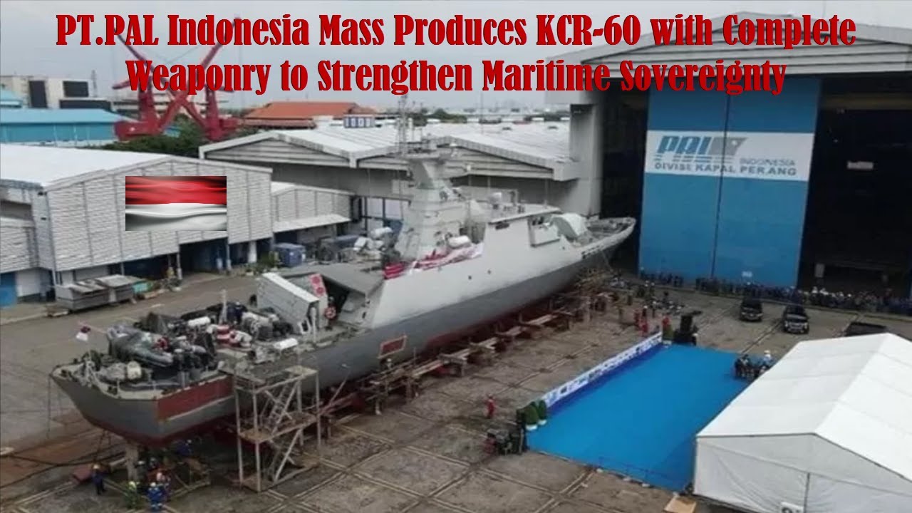 PT PAL Indonesia Mass Produces KCR 60 with Complete Weaponry to Strengthen Maritime Sovereignty