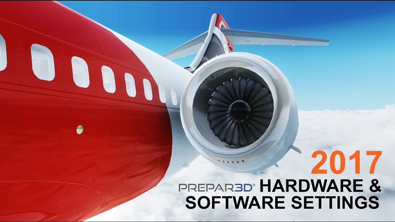 Prepar3D V3.4 | 2017 Hardware and Software Settings