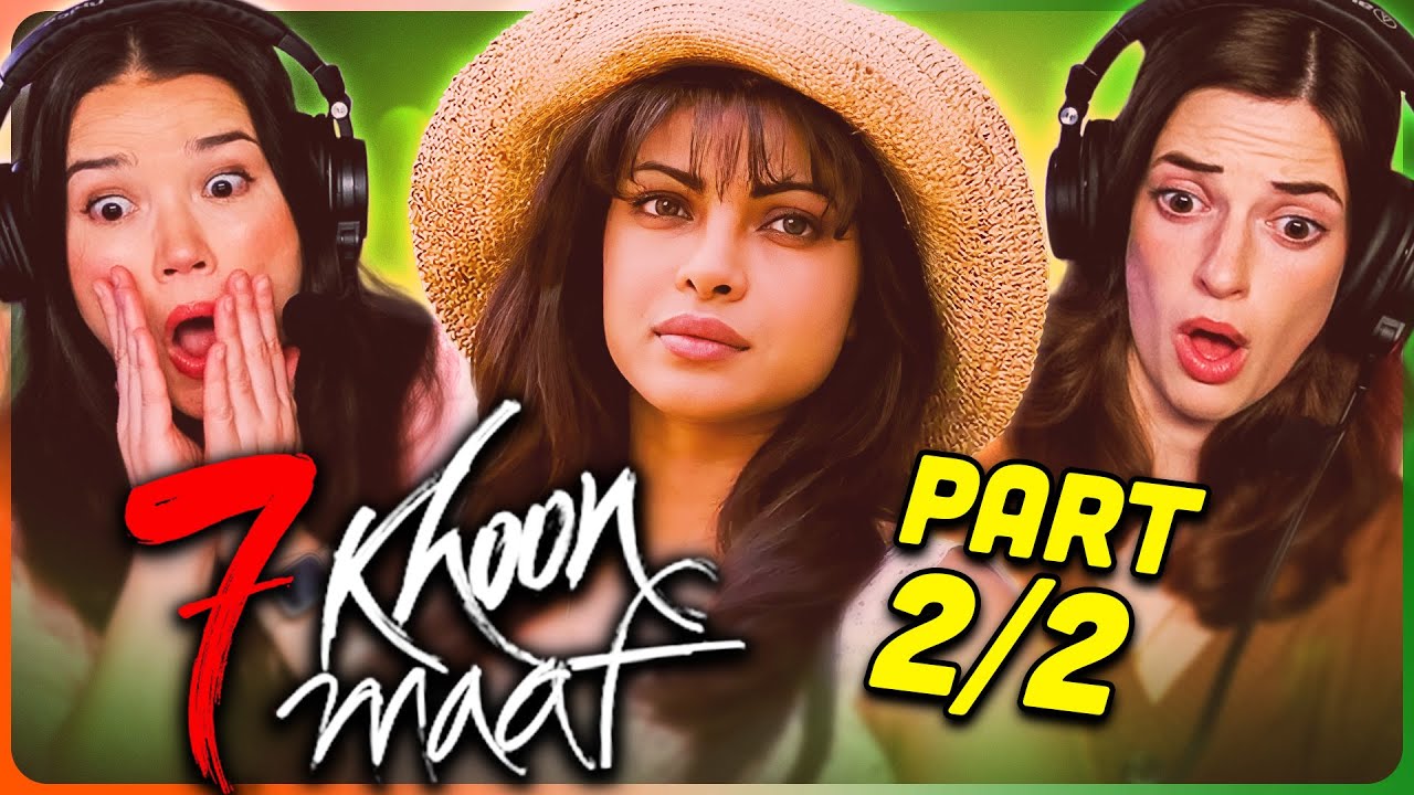 7 KHOON MAAF Movie Reaction Part (2/2)! | Priyanka Chopra Jonas | Vivaan Shah
